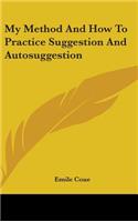 My Method And How To Practice Suggestion And Autosuggestion