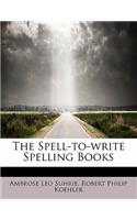 The Spell-To-Write Spelling Books