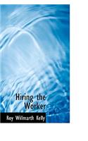 Hiring the Worker