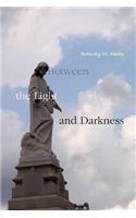 Between the Light and Darkness