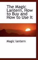 Magic Lantern, How to Buy and How to Use It