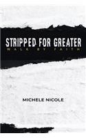 Stripped For Greater