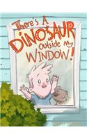 There's a Dinosaur Outside My Window
