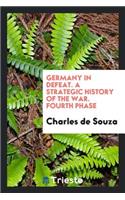 Germany in Defeat; A Strategic History of the War