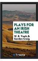 PLAYS FOR AN IRISH THEATRE
