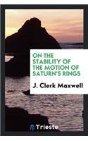 On the Stability of the Motion of Saturn's Rings