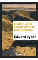 Lights and Shadows of Quakerism