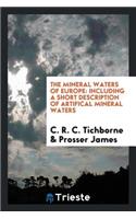 The Mineral Waters of Europe, by C.R.C. Tichborne and P. James