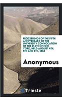 Proceedings of the Fifth Anniversary of the University Convocation of the State of New York, Held August 4th, 5th and 6th, 1868
