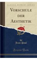 Vorschule Der Aesthetik, Vol. 3 (Classic Reprint)