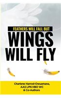 Feathers Will Fall but