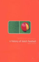 Brilliant Orange: The Neurotic Genius of Football