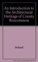 Introduction to the Architectural Heritage of County Roscomm