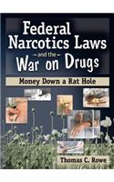 Federal Narcotics Laws and the War on Drugs