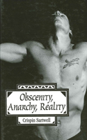 Obscenity, Anarchy, Reality