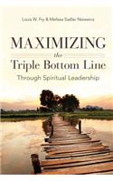 Maximizing the Triple Bottom Line Through Spiritual Leadership