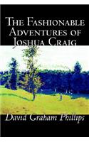 The Fashionable Adventures of Joshua Craig by David Graham Phillips, Fiction, Classics, Literary
