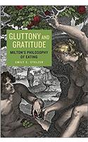 Gluttony and Gratitude: Milton’s Philosophy of Eating (Medieval and Renaissance Literary Studies)
