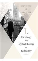 Christology and Mystical Theology of Karl Rahner