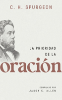 Prioridad de la Oración (Spurgeon on the Priority of Prayer)