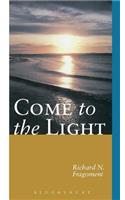 Come to the Light