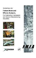 Guidelines for Failure Mode and Effects Analysis (FMEA), for Automotive, Aerospace, and General Manufacturing Industries