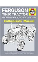 Ferguson Te-20 Tractor - 1946 Onwards (Te-20, To-20, To-30, To-35, Ff-30): An Insight Into the Engineering, Development, Production and Uses of the World's Most Iconic Tractor