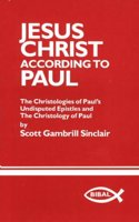 Jesus Christ According to Paul: The Christologies of Paul's Undisputed Epistles and the Christology of Paul: v. 1 (BIBAL Monograph)