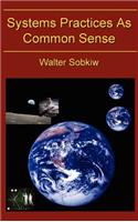 Systems Practices as Common Sense