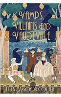 Vamps, Villains and Vaudeville