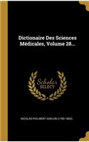 Dictionaire Des Sciences Médicales, Volume 28...