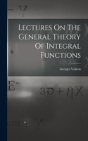 Lectures On The General Theory Of Integral Functions