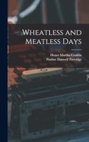Wheatless and Meatless Days