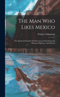 The Man Who Likes Mexico