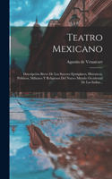 Teatro Mexicano: Descripción Breve De Los Sucesos Ejemplares, Historicos, Politicos, Militares Y Religiosos Del Nuevo Mundo Occidental De Las Indias...