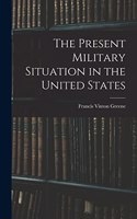 Present Military Situation in the United States