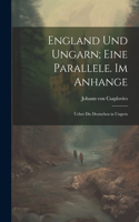 England und Ungarn; eine Parallele. Im Anhange
