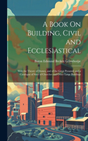 Book On Building, Civil and Ecclesiastical