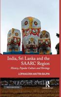 India, Sri Lanka and the SAARC Region: History, Popular Culture and Heritage