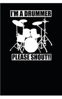 I'm A Drummer Please Shout!!