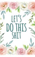 Let's Do This Shit