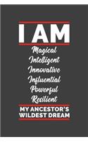 I Am Magical Intelligent Innovative Influential Powerful Resilient My Ancestor's Wildest Dream