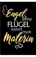 Engel Ohne Flügel Nennt Man Malerin: A5 Liniertes - Notebook - Notizbuch - Taschenbuch - Journal - Tagebuch - Ein lustiges Geschenk für Freunde oder die Familie und die beste Malerin de