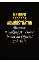 Member Records Administrator Because Freaking Awesome Is Not An Official Job Title