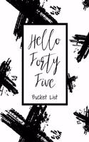 Hello Forty Five Bucket List