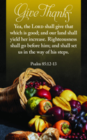 Thanksgiving Bulletin: Give Thanks (Package of 100): Psalm 85:12-13 (Kjv)