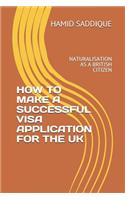 How to Make a Successful Visa Application for the UK