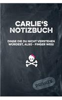 Carlie's Notizbuch Dinge Die Du Nicht Verstehen Würdest, Also - Finger Weg!