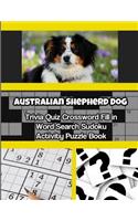 Australian Shepherd Dog Trivia Quiz Crossword Fill in Word Search Sudoku Activity Puzzle Book