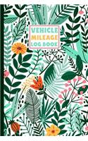 Vehicle Mileage Log Book: An Automobile Mileage Tracker for Taxes 6 X 9 Beautiful Matte Cover 100 Pages